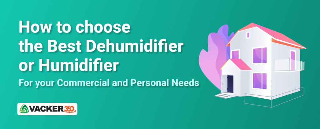 Best Humidifier or Dehumidifier for commercial or personal needs